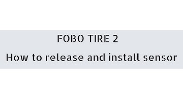 FOBO TIRE 2 - How to  Release and Install FOBO TIRE 2 sensor