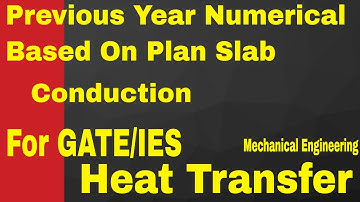 Previous Year Numerical Based on Plan Slab || Heat Transfer || For GATE/IES