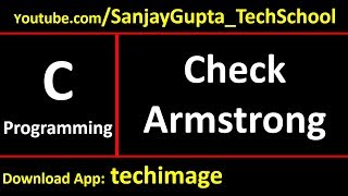 Check whether no is armstrong or not - Learn Easy C Language Tutorials by Sanjay Gupta in English
