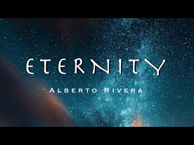 Eternity | Alberto Rivera | 528 Hz | Sleep | Peace | Meditation | class=