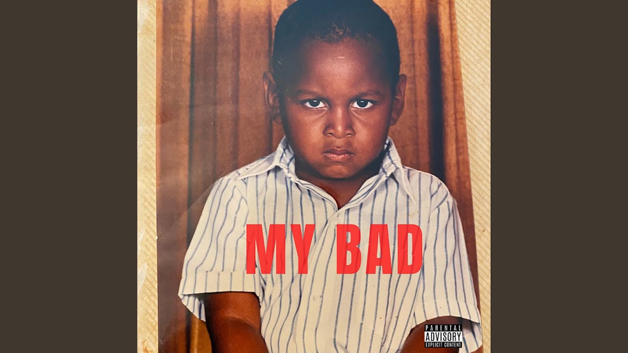 Watch My Bad on YouTube Watch My Bad on YouTube