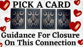 PICK A CARD 🔮 Guidance For Closure On This Connection❤️‍🩹[ Ex / Relationship / Friendship/ Family]