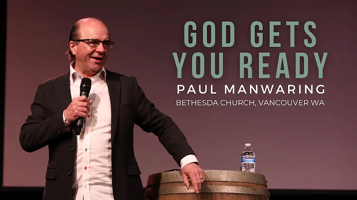 Paul Manwaring - God Gets You Ready (Full Message)