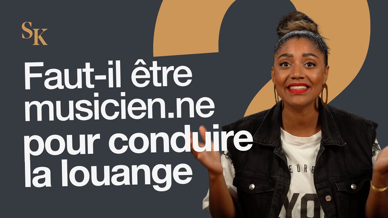 Faut-il être musicien.ne pour être conducteur de louange ?