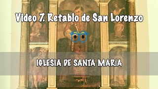 07 Retablo de San Lorenzo - IGLESIA DE SANTA MARÍA