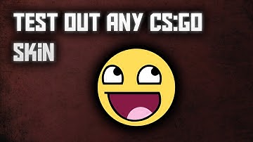 How to test any skins in cs go surf