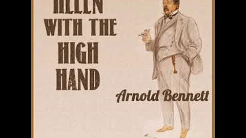 Helen with the High Hand by Arnold Bennett read by...