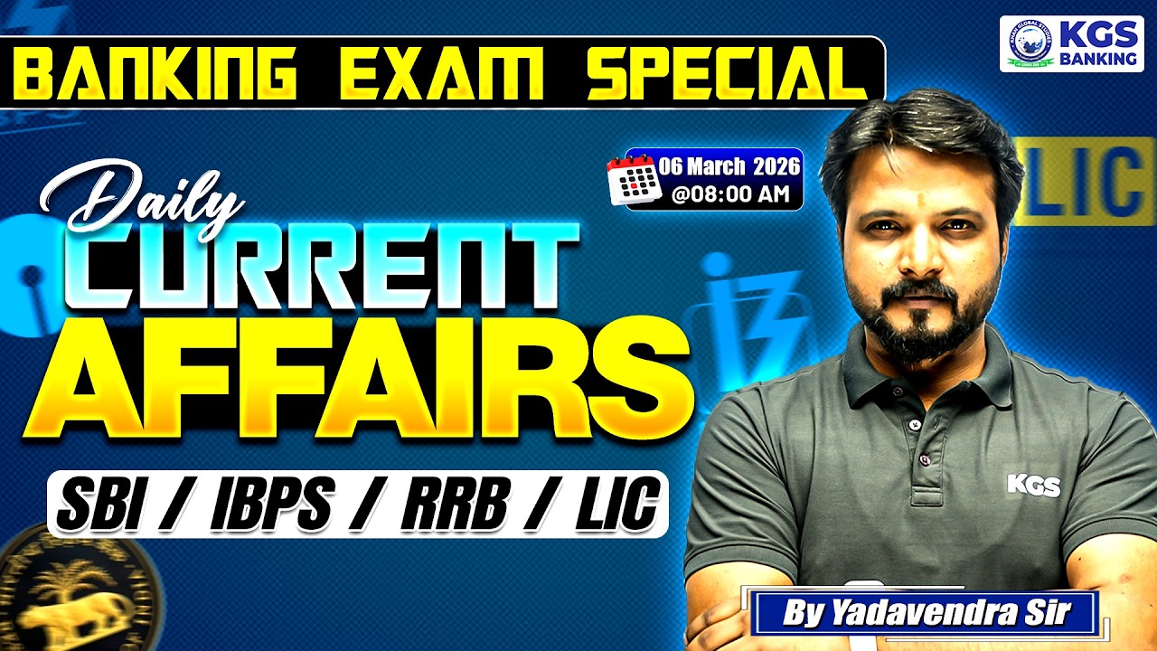 Daily Current Affairs - 6 March | Current Affairs Today | By Yadavendra Sir | KGS Banking Exams