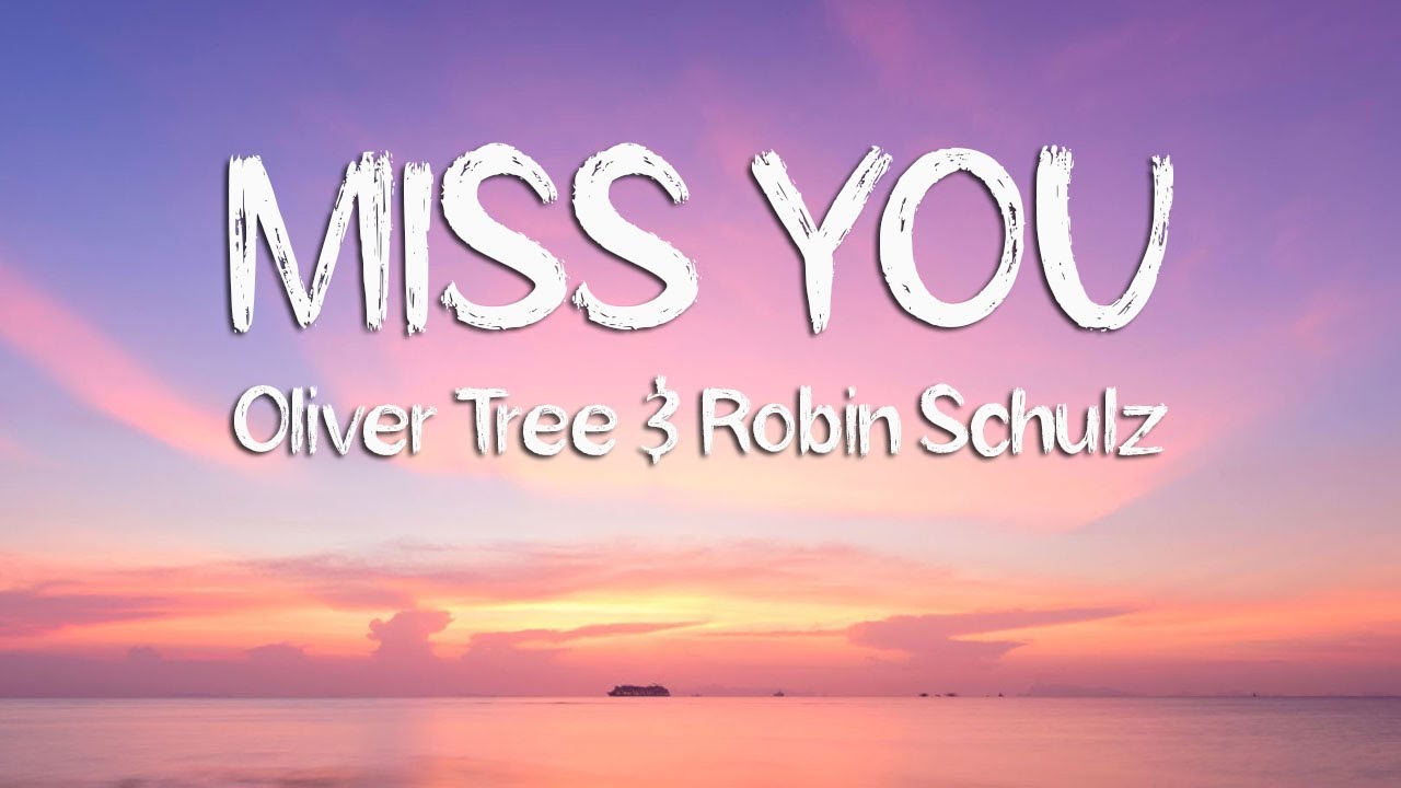 Oliver Tree & Robin Schulz Miss You (Lyrics) YouTube