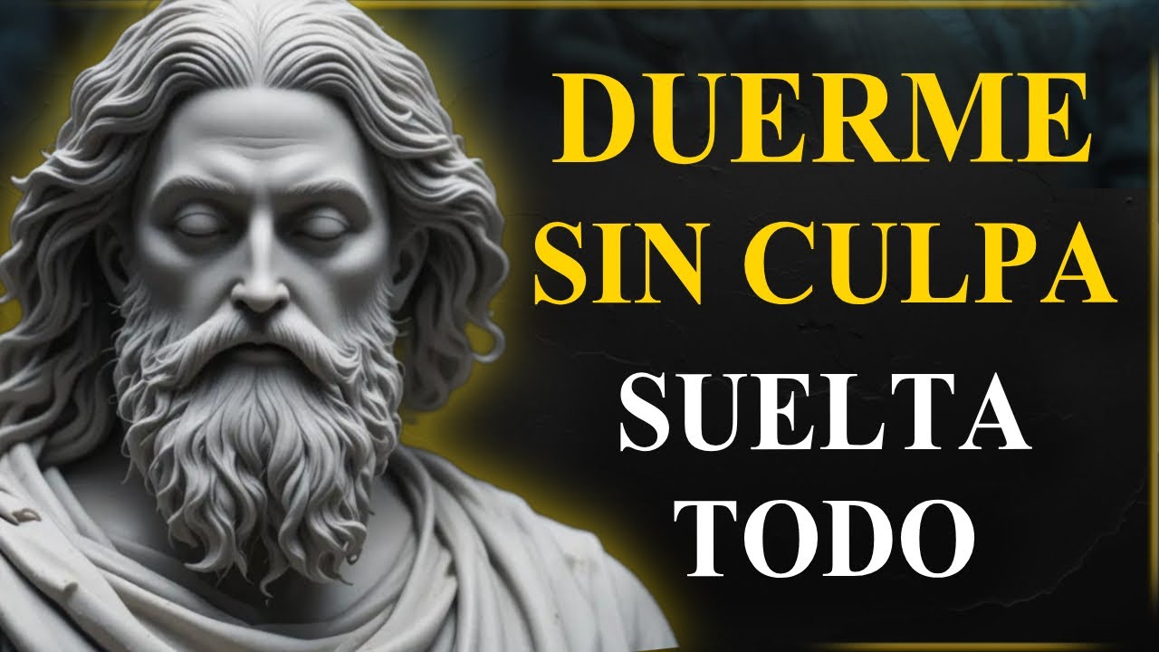 Duerme Sin Culpa, Despierta Sin Peso – Mensaje Estoico para el Corazón | Estoicismo