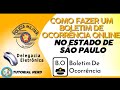 Como fazer um boletim de ocorrncia online no estado de so paulo