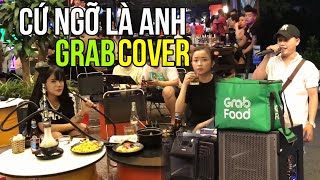 Cứ Ngỡ Là Anh - Đinh Tùng Huy | Grab cover đường phố tặng gái xinh và cái kết