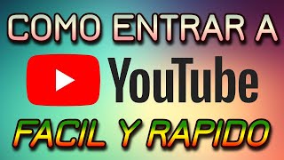 {Tutorial} | Como Entrar A Youtube Facil Y Rapido!!! ✅✅ 100% Efectivo✅✅