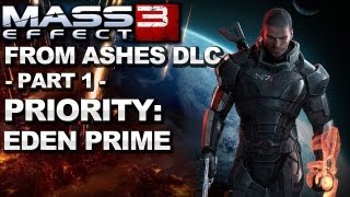 Mass Effect 3 - From Ashes DLC Priority: Eden Prime - DLC Walkthrough (Part 1) Mass Effect 3 - From Ashes DLC Priority: Eden Prime - DLC Walkthrough (Part 1)