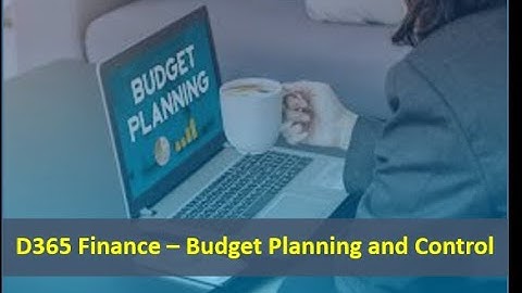 D365 Finance – Budget Planning and Control