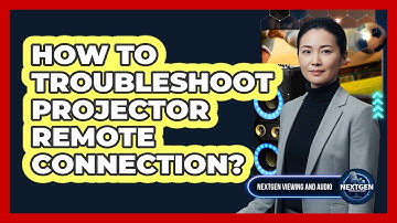 How to Troubleshoot Projector Remote Connection?