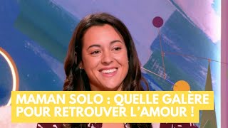 Maman solo : quelle galère pour retrouver l’amour ! - La Maison des maternelles #LMDM