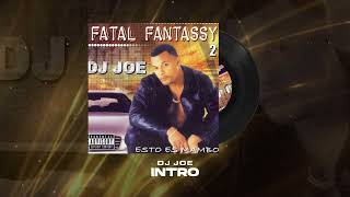 DJ Joe - Intro | Fatal Fantassy 2 (Esto Es Mambo)