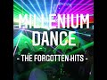 Millenium dance  the forgotten hits  megamix