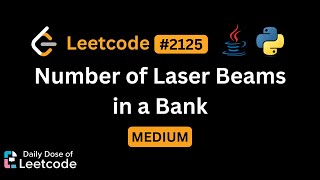 LeetCode Daily 2125 | Number of Laser Beams in a Bank | Medium | Solution Walkthrough