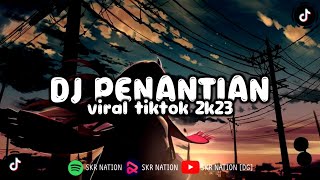 DJ PENANTIAN | VIRAL TIKTOK 2K23 🔥🔥🔥 | FT @ezalfvnky_official|