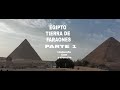 EGIPTO TIERRA DE FARAONES PARTE 1