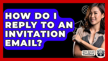 How Do I Reply To An Invitation Email? - TheEmailToolbox.com