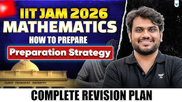 IIT JAM 2026 Mathematics | Complete Preparation Strategy & Revision Plan #unacademy