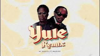 AY Masta Feat. Marioo - Yule Remix