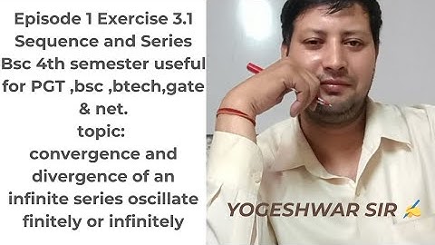 Episode 1 Exercise 3.1 Sequence and Series  Bsc 4th semester useful for PGT ,bsc ,btech,gate & net 