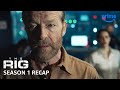 Everything You Need to Know About The Rig Season 1 | PV Recaps | Prime Video