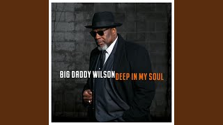 Video thumbnail of "Big Daddy Wilson - Mississippi Me"