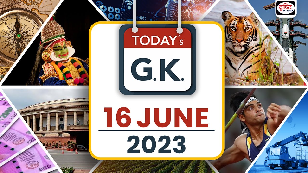Today’s GK 16 June 2023 UPSC Current Affairs Drishti IAS YouTube
