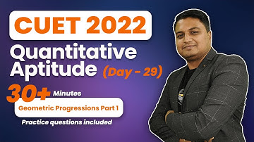 29. Geometric Progressions Part 1 - FREE Classes CUCET, IPMAT etc. | Journey with educaptain
