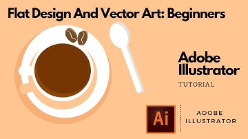 Flat design Vector Art  In Adobe Illustrator :For Beginners