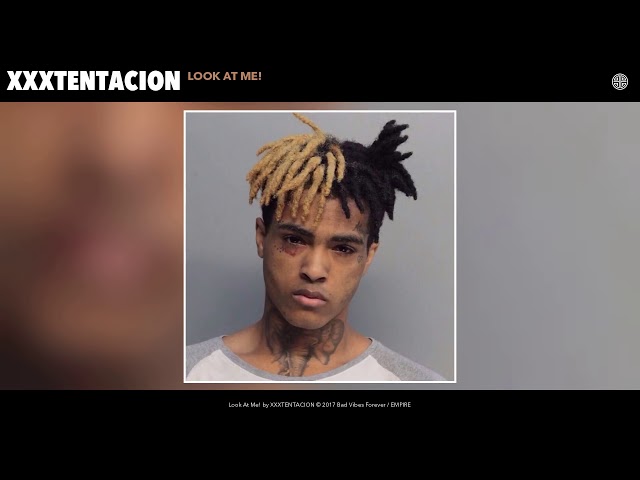 xxxtentacion look at me audio class=