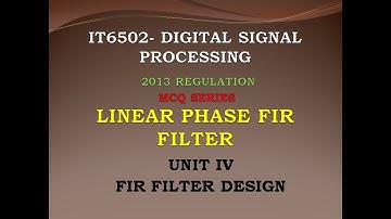 IT6502 MCQ | Digital signal processing MCQ | DSP MCQ | UNIT 4 | linear  phase FIR filter