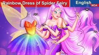 The Rainbow Dress of Spider Fairy 👗 Bedtime Stories🌛 Fairy Tales in English @WOAFairyTalesEnglish