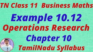 11th Business Maths | Chapter 10 Example 10.12 | Operations Research | AlexMaths
