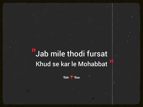In Dino whatsapp status||Jab mile thodi fursat khud se kar le Mohabbat status|| In Dino songs