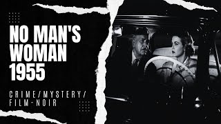 No Man's Woman 1955 | Crime/Film-noir/Mystery