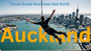 Top Things to Do and Auckland Travel Guide that does not suck