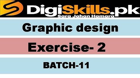 Graphic design exercise 2 batch 11 solution digiskills || solved graphic design exercise 2 batch 11