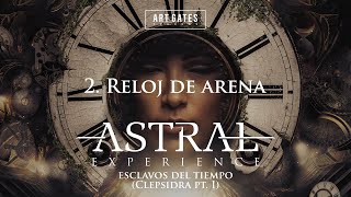 Astral Experience - Reloj de arena (Audio oficial)