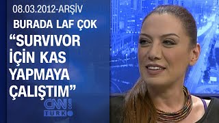 Sibel Tüzün: &quot;Tatlıtuğ&#39;un spor hocasıyla çalıştım&quot; - Burada Laf Çok