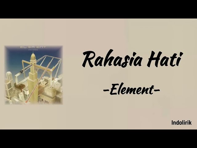 Element - Rahasia Hati | Lirik Lagu class=