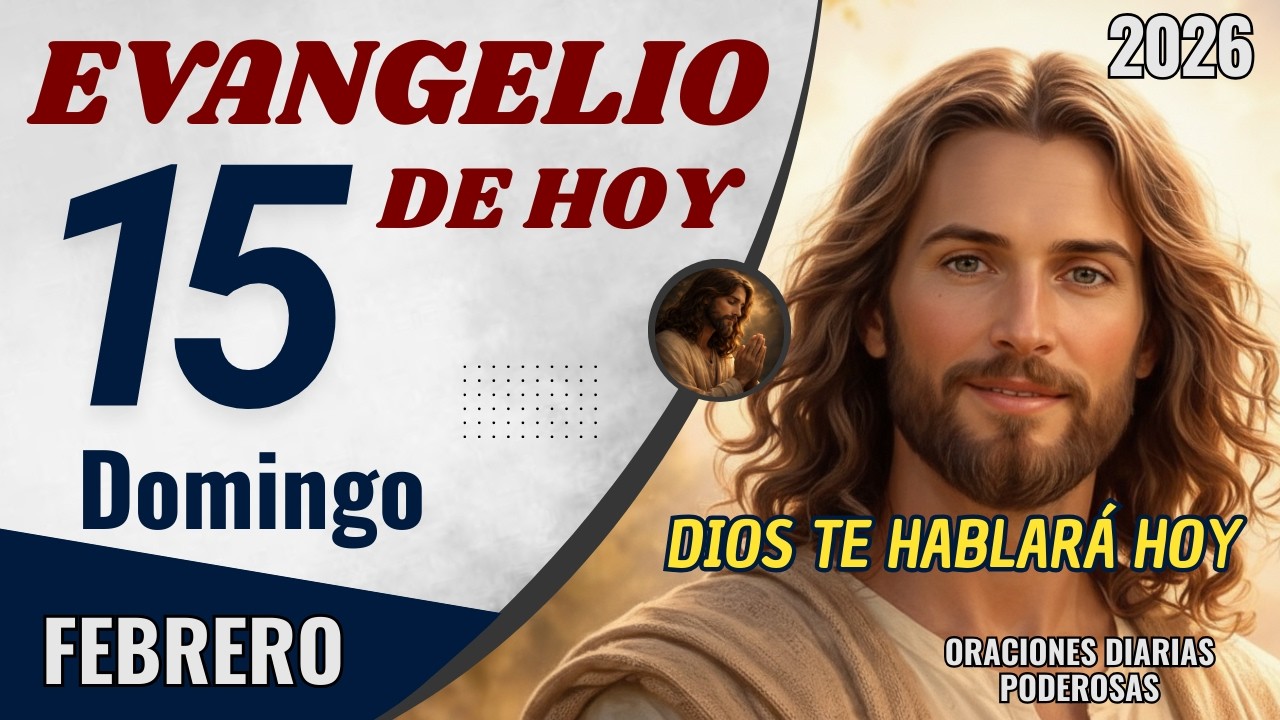 Evangelio de Hoy Domingo 15 de Febrero de 2026 | Dios Tiene un Mensaje ...