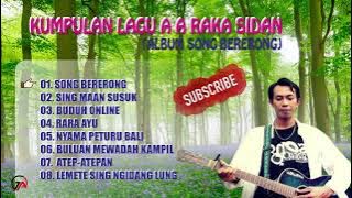 KUMPULAN LAGU A A RAKA SIDAN (ALBUM SONG BERERONG)