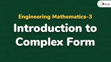 Introduction to Complex Form of Fourier series - Fourier Series - Engineering Mathematics 3