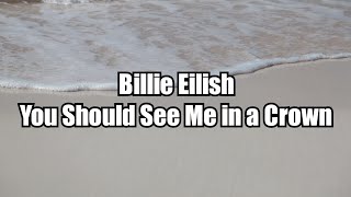 Billie Eilish - You Should See Me in a Crown lyric video